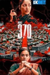 Download ARTICLE 370 – Netflix 2024 Hindi 480p  720p  1080p