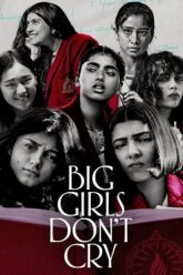 Download Big Girls Don’t Cry BGDC 2024 Season 1 Complete Amazon Original Hindi WEB Series 480p  720p  1080p