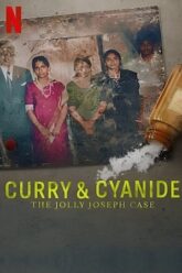 Download Curry & Cyanide: The Jolly Joseph Case – Netflix (2023) WEB-DL {Hindi ORG. DD5.1 + Malayalam} 480p  720p  1080p