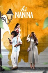 Download Hi Nanna (2023) Dual Audio [Hindi (ORG DD5.1) & Telugu] WEB-DL 480p [550MB]  720p [1.4GB]  1080p [3.1GB]