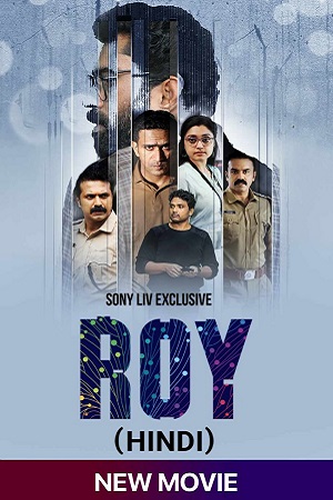 Download Roy 2022 Hindi SonyLIV Full Movie 480p  720p  1080p