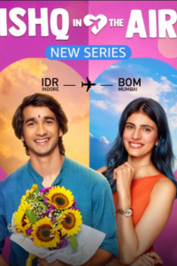 Download Ishq in the Air 2024 Season 1 Hindi Complete Series 480p  720p  1080p