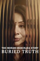 Download The Indrani Mukerjea Story-Buried Truth (2024) Season 1 [Hindi DD5.1] NetFlix WEB Series 480p  720p  1080p WEB-DL