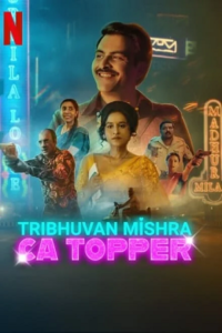 Download Tribhuvan Mishra CA Topper 2024 Season 1 Complete Netflix Original WEB Series 480p  720p  1080p