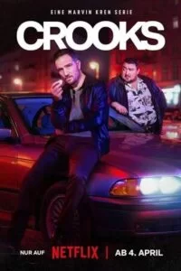 Download Crooks 2024 Season 1 Hindi-English-German Netflix Original WEB-Series 720p  1080p