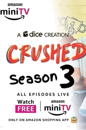 Download Crushed 2023 Season 3 Complete Hindi WEB Series 480p  720p  1080p