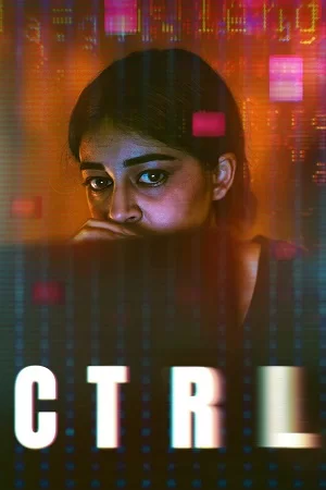 Download CTRL  Netflix Original 2024 Hindi Full Movie 480p  720p  1080p