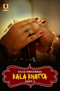 Download Kala Khatta 2024 S01 Part 2 Hindi ULLU Originals Complete WEB Series 480p  720p  1080p