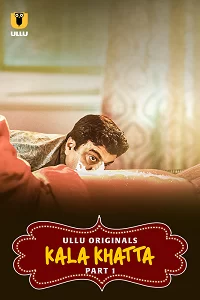 Download Kala Khatta 2024 S01 Part 1 Hindi ULLU Originals Complete WEB Series 480p  720p  1080p