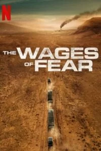 Download The Wages of Fear – Netflix Original 2024 Hindi-English 480p  720p  1080p